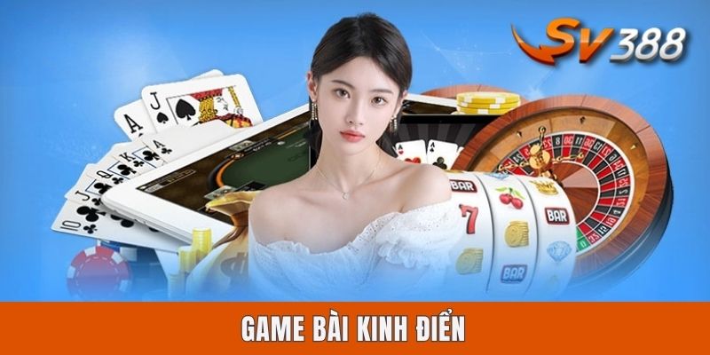 Game bài kinh điển